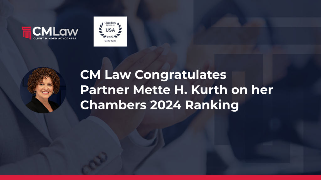 CM Law Congratulates Partner Mette H. Kurth On Her Chambers 2024 Ranking