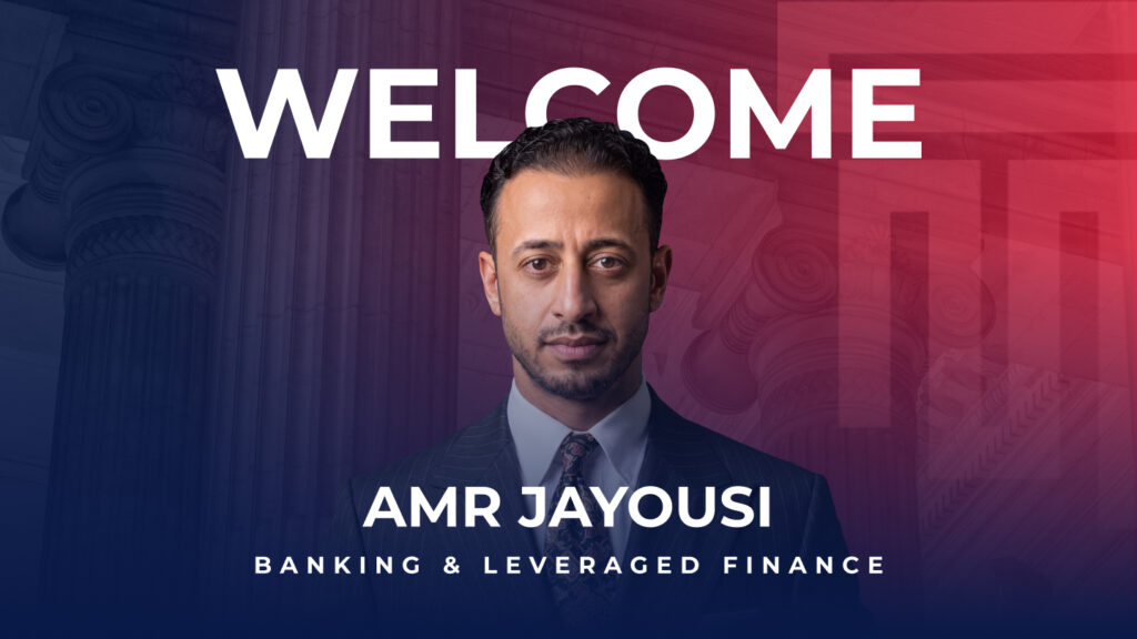 CM Law Welcomes Amr Jayousi as Lender-Side Banking & Leveraged Finance Partner